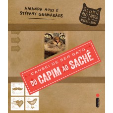 Cansei de ser gato: do capim ao saché