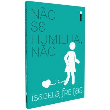 Não se humilha, não