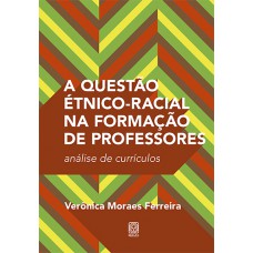 A questão étnico-racial na formação de professores