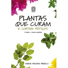 Plantas que curam e cortam feitiços