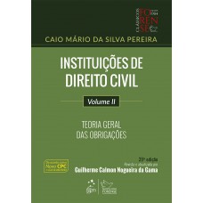 Instituições de Direito Civil - Vol. II - Teoria Geral das Obrigações