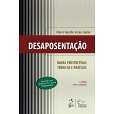 Desaposentação - Novas Perpectivas - Teóricas e Práticas