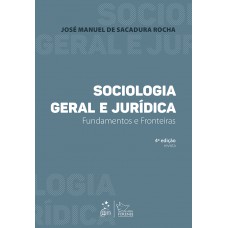 Sociologia Geral e Jurídica - Fundamentos e Fronteiras