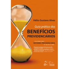 Guia Prático dos Benefícios Previdenciários