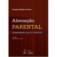 Alienação Parental - Comentários a Lei 12.318/2010