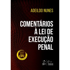 Comentários à Lei de Execução Penal