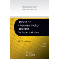 Lições de Argumentação Jurídica - Da Teoria à Prática