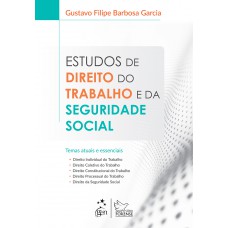 Estudos de Direito do Trabalho e da Seguridade Social - Temas Atuais e Essenciais