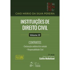 Instituições de Direito Civil - Vol. III - Contratos