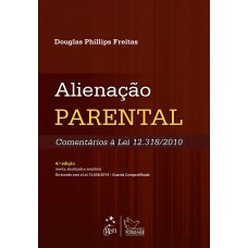 Alienação Parental - Comentários a Lei 12.318/2010