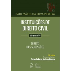 Instituições de Direito Civil - Vol. VI - Direito das Sucessões