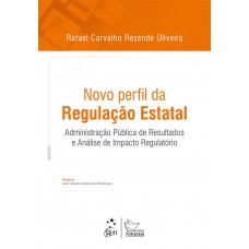 Novo Perfil da Regulação Estatal Administração Públ. de Resultados e Análise de Impacto Regulatório