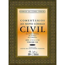 Comentários ao Novo Código Civil - Arts. 1.723 a 1.783 - Vol. XX - Coleção da União