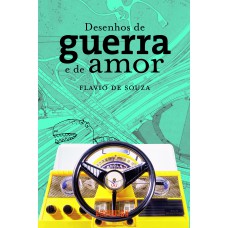Desenhos de guerra e de amor