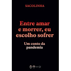 Entre amar e morrer, eu escolho sofrer