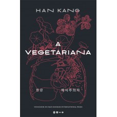 A vegetariana - Prêmio Nobel de Literatura 2024