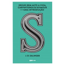 Erguei bem alto a viga, carpinteiros & Seymour: Uma introdução