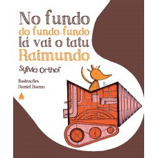 No fundo do fundo-fundo lá vai o tatu Raimundo