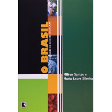 O BRASIL: TERRITÓRIO E SOCIEDADE NO INÍCIO DO SÉCULO XXI