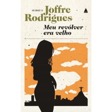 Meu revólver era velho 