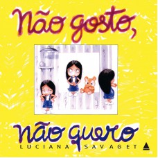 Não gosto, não quero