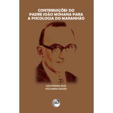 Contribuições do Padre João Mohana para a psicologia do Maranhão