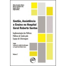 Gestão, assistência e ensino no hospital geral Roberto Santos