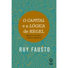 O capital e a Lógica de Hegel