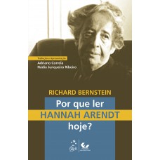 Por que Ler Hannah Arendt Hoje?