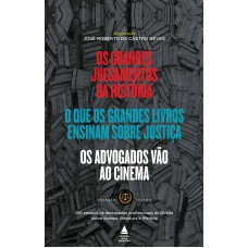 Os advogados vão ao cinema + O que os grandes livros ensinam sobre justiça + Os grandes julgamentos da história