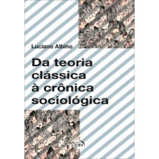 Da teoria clássica à crônica sociológica