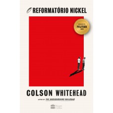 O reformatório Nickel – obra que inspirou 