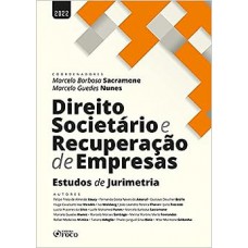 DIREITO SOCIETÁRIO E RECUPERAÇÃO DE EMPRESAS - 1ª ED - 2022