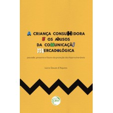 A criança consumidora e os abusos da comunicação mercadológica