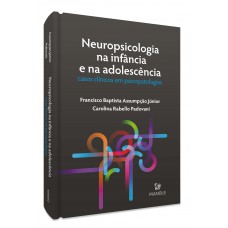 Neuropsicologia na infância e na adolescência