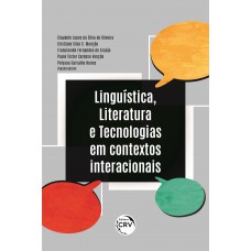 Linguística, literatura e tecnologias em contextos interacionais