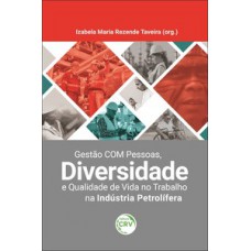 Gestão com pessoas, diversidade e qualidade de vida no trabalho na indústria petrolífera