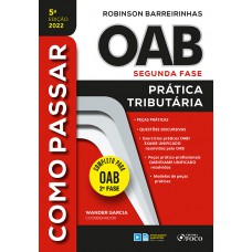 COMO PASSAR NA OAB 2ª FASE - PRATICA TRIBUTÁRIA - 5ª ED - 2022