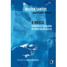 O Brasil: Território e sociedade no início do século XXI