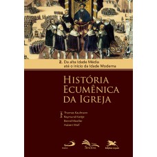 História Ecumênica da Igreja - Vol. 2