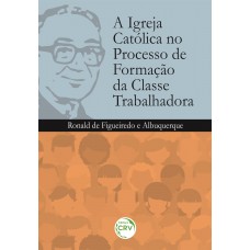 A igreja católica no processo de formação da classe trabalhadora