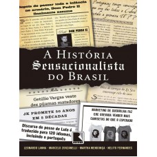 A história sensacionalista do Brasil