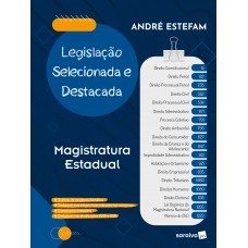 Legislação selecionada e destacada - Magistratura Estadual - 1ª edição 2021