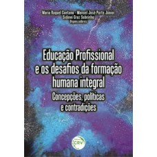 Educação profissional e os desafios da formação humana integral