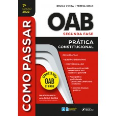 COMO PASSAR NA OAB 2ª FASE - PRÁTICA CONSTITUCIONAL - 7ª ED - 2022