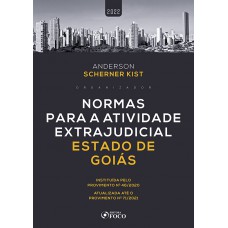 NORMAS PARA A ATIVIDADE EXTRAJUDICIAL ESTADO DE GOIÁS - 1ª ED - 2022