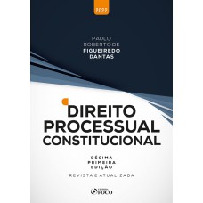 DIREITO PROCESSUAL CONSTITUCIONAL - 11ª ED - 2022