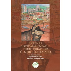 Dilemas socioambientais e territoriais no centro-sul baiano