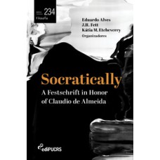 Socratically: a festschrift in honor of Claudio de Almeida
