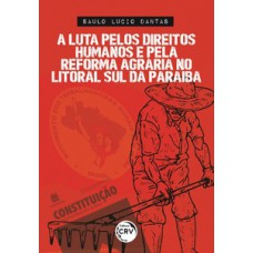 A luta pelos direitos humanos e pela reforma agrária no litoral sul da Paraíba